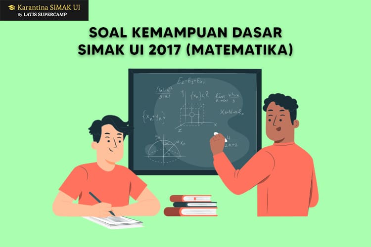 Soal Kemampuan Dasar SIMAK UI 2017 (Matematika), Soal & Pembahasan